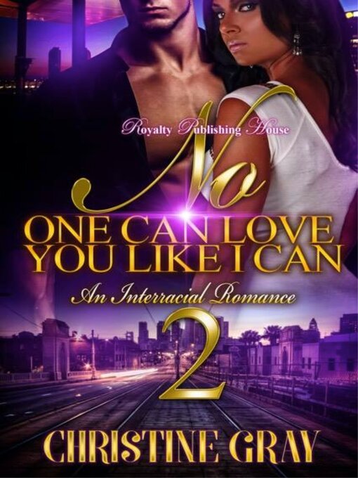 Title details for No One Can Love You Like I Can 2 by Christine Gray - Available